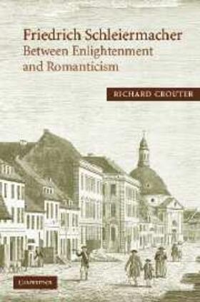 Crouter |  Friedrich Schleiermacher: Between Enlightenment and Romanticism | eBook | Sack Fachmedien