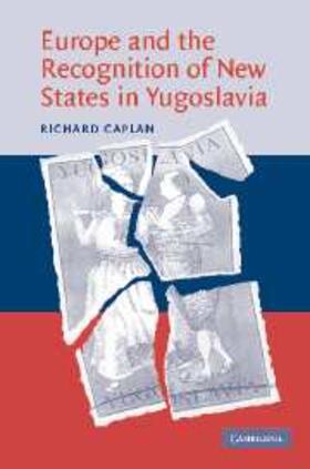 Caplan |  Europe and the Recognition of New States in Yugoslavia | eBook | Sack Fachmedien