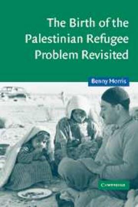 Morris |  Birth of the Palestinian Refugee Problem Revisited | eBook | Sack Fachmedien