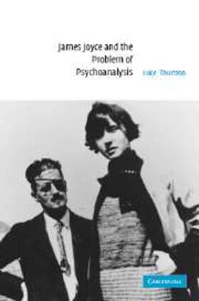 Thurston |  James Joyce and the Problem of Psychoanalysis | eBook | Sack Fachmedien