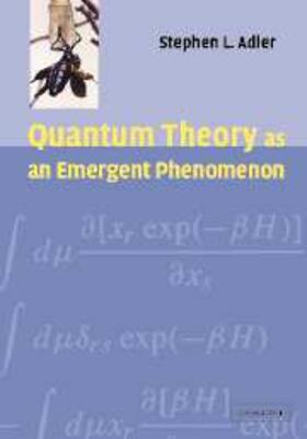 Adler |  Quantum Theory as an Emergent Phenomenon | eBook | Sack Fachmedien