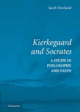 Howland |  Kierkegaard and Socrates | eBook | Sack Fachmedien