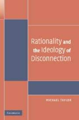 Taylor |  Rationality and the Ideology of Disconnection | eBook | Sack Fachmedien