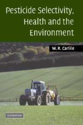 Carlile |  Pesticide Selectivity, Health and the Environment | eBook | Sack Fachmedien