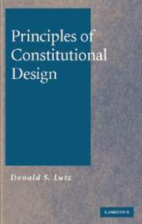 Lutz |  Principles of Constitutional Design | eBook | Sack Fachmedien