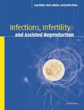 Elder |  Infections, Infertility, and Assisted Reproduction | eBook | Sack Fachmedien