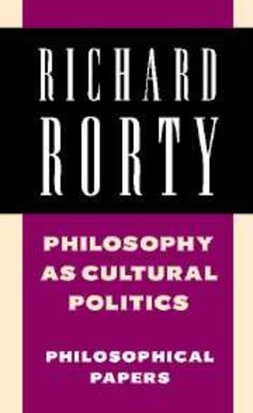 Rorty |  Philosophy as Cultural Politics: Volume 4 | eBook | Sack Fachmedien