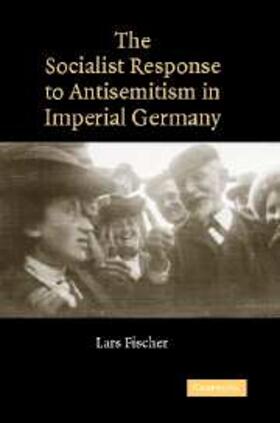 Fischer |  Socialist Response to Antisemitism in Imperial Germany | eBook | Sack Fachmedien