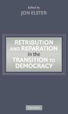 Elster |  Retribution and Reparation in the Transition to Democracy | eBook | Sack Fachmedien