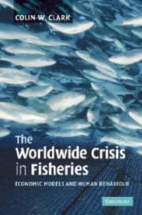 Clark |  Worldwide Crisis in Fisheries | eBook | Sack Fachmedien