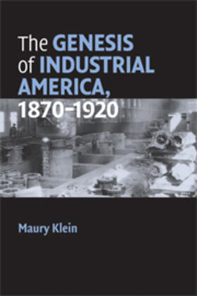 Klein |  Genesis of Industrial America, 1870-1920 | eBook | Sack Fachmedien