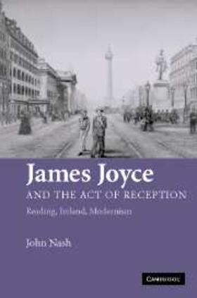 Nash |  James Joyce and the Act of Reception | eBook | Sack Fachmedien