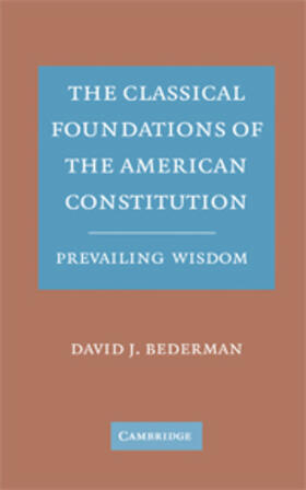 Bederman |  Classical Foundations of the American Constitution | eBook | Sack Fachmedien