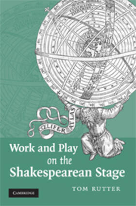 Rutter |  Work and Play on the Shakespearean Stage | eBook | Sack Fachmedien
