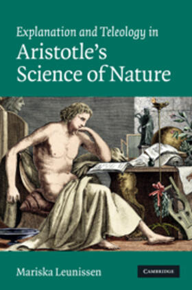 Leunissen |  Explanation and Teleology in Aristotle's Science of Nature | eBook | Sack Fachmedien