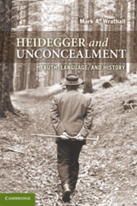 Wrathall |  Heidegger and Unconcealment | eBook | Sack Fachmedien