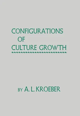 Kroeber |  Configurations of Culture Growth | Buch |  Sack Fachmedien