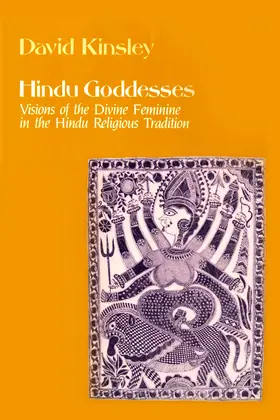 Kinsley |  Hindu Goddesses, Volume 12: Visions of the Divine Feminine in the Hindu Religious Tradition | Buch |  Sack Fachmedien
