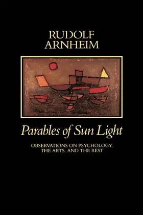 Arnheim |  Parables of Sunlight - Observations on Psychology the Arts & the Rest | Buch |  Sack Fachmedien