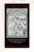 Salzman |  On Roman Time - The Codex-Calendar of 354 & the Rhythms of Urban Life in Late Antiquity | Buch |  Sack Fachmedien