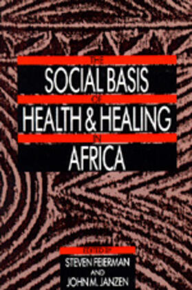 Feierman / Janzen |  The Social Basis of Health & Healing in Africa (Paper) | Buch |  Sack Fachmedien