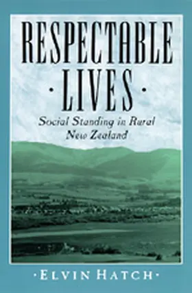Hatch |  Respectable Lives: Social Standing in Rural New Zealand | Buch |  Sack Fachmedien