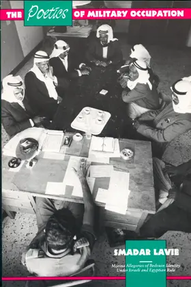 Lavie |  The Poetics of Military Occupation: Mzeina Allegories of Bedouin Identity Under Israeli and Egyptian Rule | Buch |  Sack Fachmedien