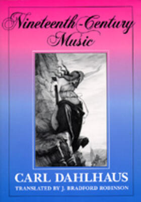 Dahlhaus |  Nineteenth-Century Music | Buch |  Sack Fachmedien