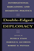 Evans / Jacobson / Putnam |  Double-Edged Diplomacy - International Bargaining & Domestic Politics | Buch |  Sack Fachmedien