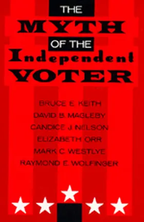 Keith / Magleby / Nelson |  Myth of Independent Vote (Paper) | Buch |  Sack Fachmedien