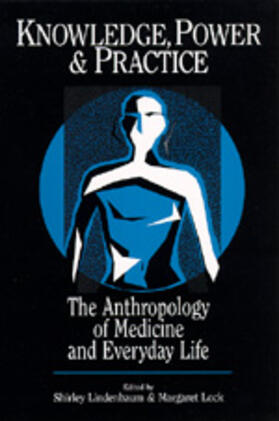 Lindenbaum / Lock | Knowledge, Power & Practice - The Anthropology of Medicine & Everyday Life (Paper) | Buch | sack.de