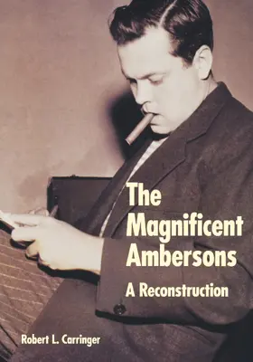 Carringer | The Magnificent Ambersons - A Reconstruction | Buch | 978-0-520-07857-4 | www.sack.de