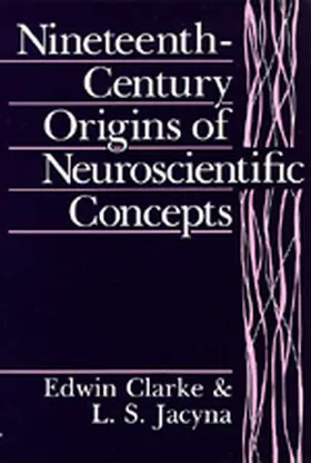 Clarke / Jacyna |  Nineteenth-Century Origins of Neuroscientific Concepts | Buch |  Sack Fachmedien