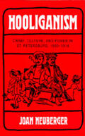 Neuberger |  Hooliganism - Crime, Culture & Power Inst Petersburg, 1900-1914 | Buch |  Sack Fachmedien