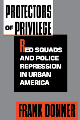 Donner | Protectors of Privilege - Red Squads & Police Repression in Urban America (Paper) | Buch | 978-0-520-08035-5 | sack.de
