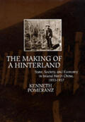 Pomeranz |  The Making of a Hinterland - State, Society and Economy in Inland North China, 1853-1937 | Buch |  Sack Fachmedien