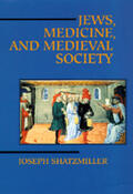 Shatzmiller |  Jews, Medicine, & Medieval Society | Buch |  Sack Fachmedien
