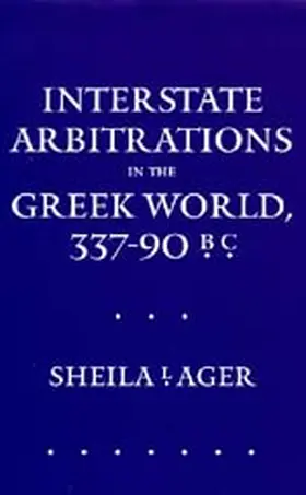 Ager | Interstate Arbitrations in the Greek World, 337-90 B.C | Buch | 978-0-520-08162-8 | sack.de