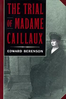 Berenson |  The Trial of Madame Caillaux | Buch |  Sack Fachmedien
