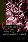 Ginsburg / Rapp |  Conceiving the New World Order - The Global Politics of Reproduction (Paper) | Buch |  Sack Fachmedien