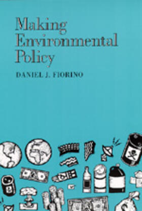 Fiorino | Making Environmental Policy | Buch | 978-0-520-08918-1 | sack.de