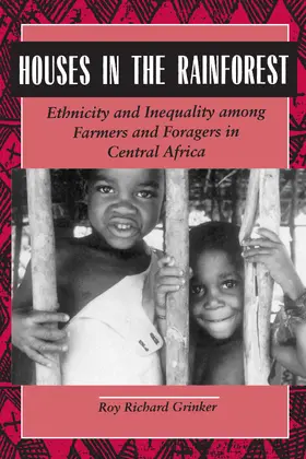 Grinker |  Houses in the Rainforest - Ethnicity & Inequality Among Farmers & Foragers in Central Africa (Paper) | Buch |  Sack Fachmedien