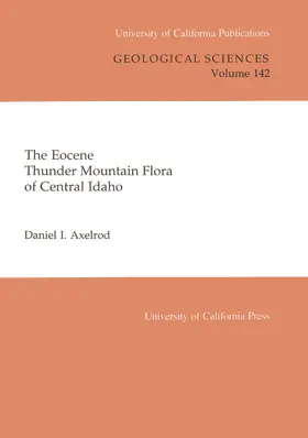 Axelrod | The Eocene Thunder Mountain Flora of Central Idaho | Buch | 978-0-520-09823-7 | www.sack.de