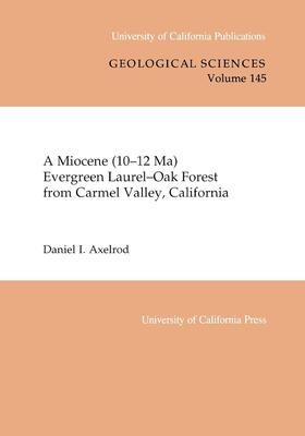 Axelrod | A Miocene (10-12 Ma) Evergreen Laurel-Oak Forest from Carmel Valley, California | Buch | 978-0-520-09839-8 | sack.de