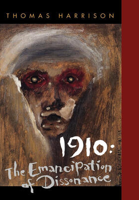 Harrison | 1910 - The Emancipation of Dissonance | Buch | 978-0-520-20043-2 | sack.de