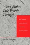 Mathews |  What Makes Life Worth Living? - How Japanese & Americans Make Sense of their Worlds (Paper) | Buch |  Sack Fachmedien