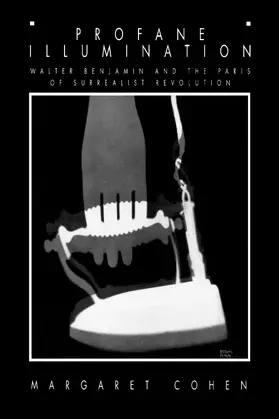 Cohen |  Profane Illumination - Walter Benjamin & the Paris  of Surrealist Revolution (Paper) | Buch |  Sack Fachmedien