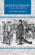 Tanaka |  Japan's Orient: Rendering Pasts Into History | Buch |  Sack Fachmedien