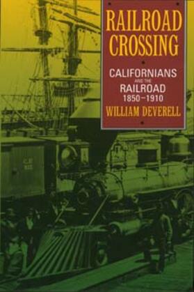 Deverell | Railroad Crossing - Californians & the Railroad, 1850-1910 (Paper) | Buch | 978-0-520-20505-5 | sack.de