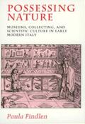 Findlen |  Possessing Nature - Museums, Collecting & Scientific Culture in Early Modern Italy (Paper) | Buch |  Sack Fachmedien